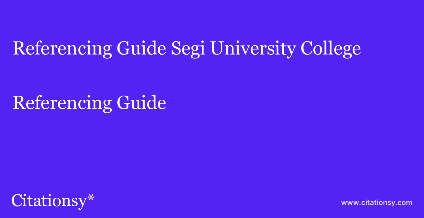 Referencing Guide: Segi University College